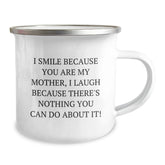 Funny Mother Gifts from Family - Mom Camping Mug I Smile Because You Are My Mother - Image 2